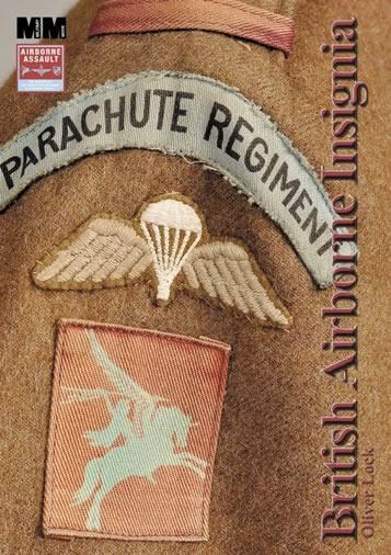 British Airborne Insignia Volume 1 By Oliver Lock Published By Military Mode Publishing